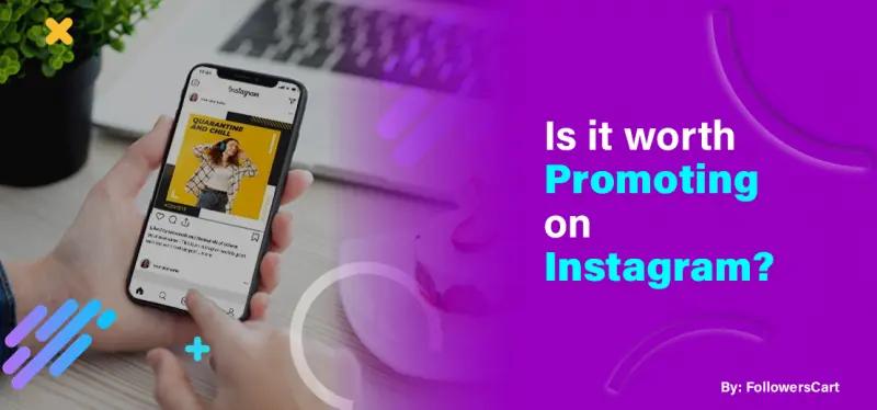 Is it worth promoting on Instagram?